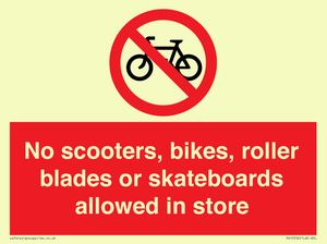 No scooters, bikes, roller blades or skateboards allowed in store